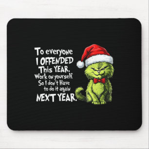 Funny Christmas Cat To Everyone I Offended This Ye Mouse Mat