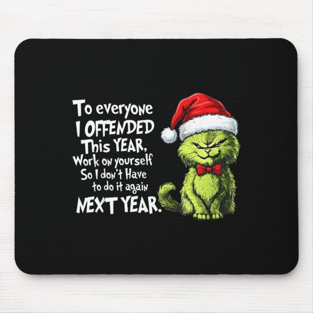 Funny Christmas Cat To Everyone I Offended This Ye Mouse Mat (Front)