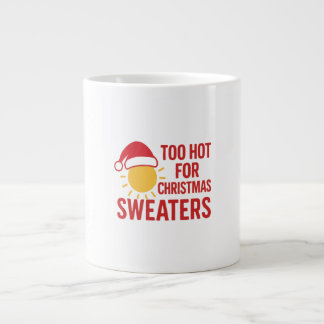 Funny Christmas Coffee Mug – Too Hot For Sweaters
