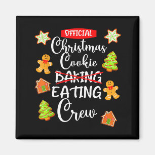 Funny Christmas Cookie Eating Not Baking Crew - Gi Magnet