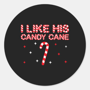 Funny Christmas Couple Matching I Like His Candy C Classic Round Sticker