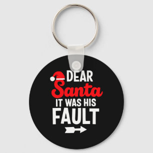 Funny Christmas Couples Dear Santa It Was His Faul Key Ring