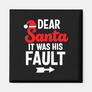 Funny Christmas Couples Dear Santa It Was His Faul Magnet