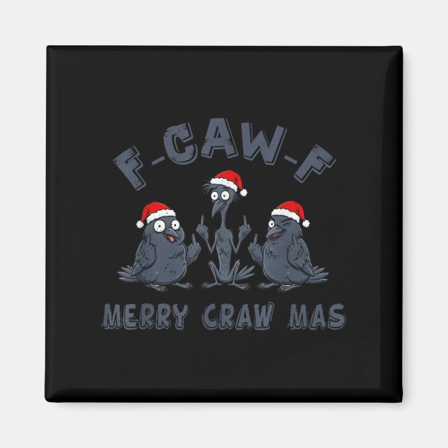 Funny Christmas Crow Graphic – F-caw-f Merry Craw  Magnet (Front)
