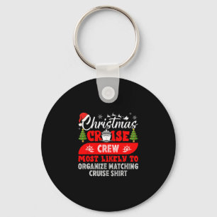 Funny Christmas Cruise Crew Most Likely Organize M Key Ring