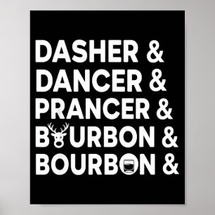 Funny Christmas Dasher Dancer Prancer & Bourbo Poster