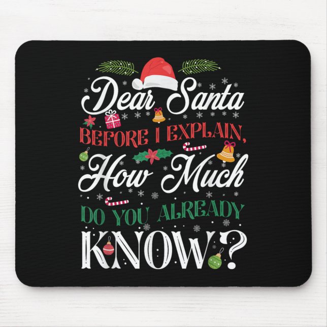 Funny Christmas Dear Santa How Much Do You Know  Mouse Mat (Front)