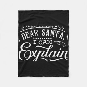 Funny Christmas Dear Santa I Can Explain Script T  Fleece Blanket