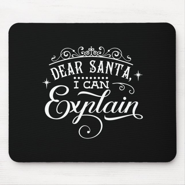 Funny Christmas Dear Santa I Can Explain Script T  Mouse Mat (Front)