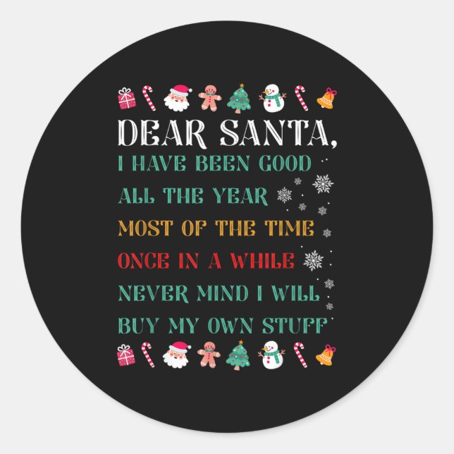 Funny Christmas Dear Santa I Will Buy My Own Stuff Classic Round Sticker (Front)