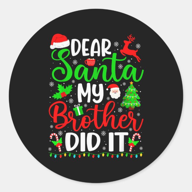 Funny Christmas Dear Santa My Brother Did It Men B Classic Round Sticker (Front)