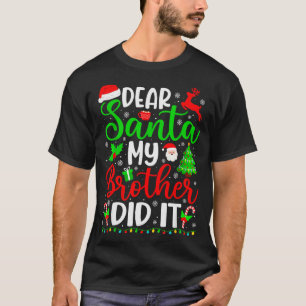 Funny Christmas Dear Santa My Brother Did It Men B T-Shirt