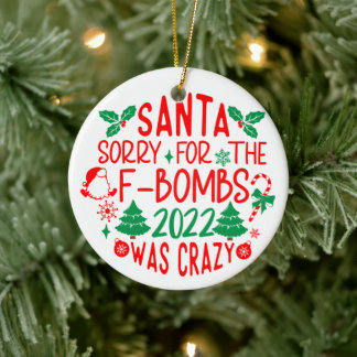 Funny Christmas Dear Santa Sorry for the F-bombs Ceramic Tree Decoration