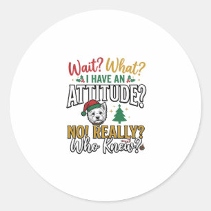 Funny Christmas Dog Attitude Quote Vintage Shirt D Classic Round Sticker