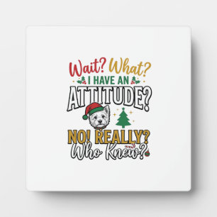 Funny Christmas Dog Attitude Quote Vintage Shirt D Plaque