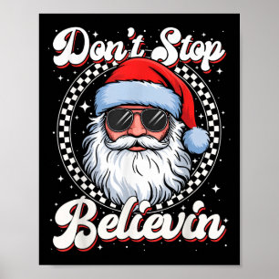 Funny Christmas Dont Stop Believin Santa Men Women Poster