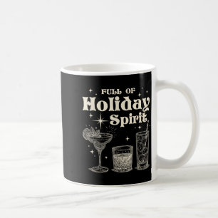 Funny Christmas Drinking Full Of Holiday Srit  Coffee Mug