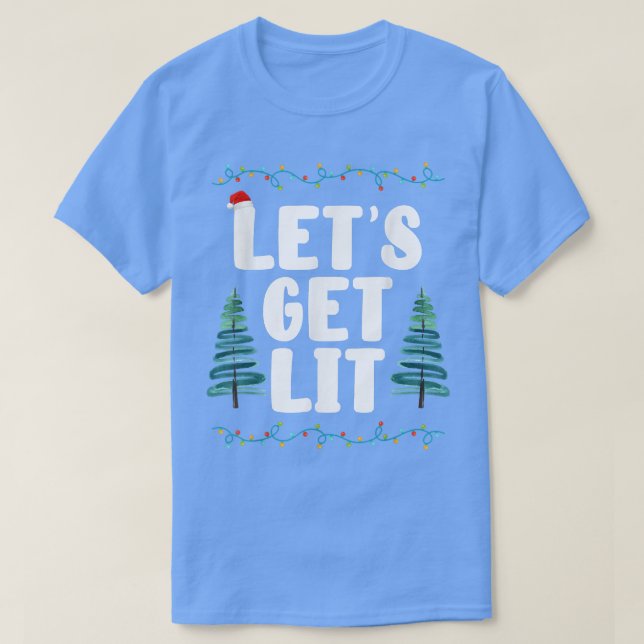 Funny Christmas Drinking mas  Lets Get Lit  T-Shirt (Design Front)