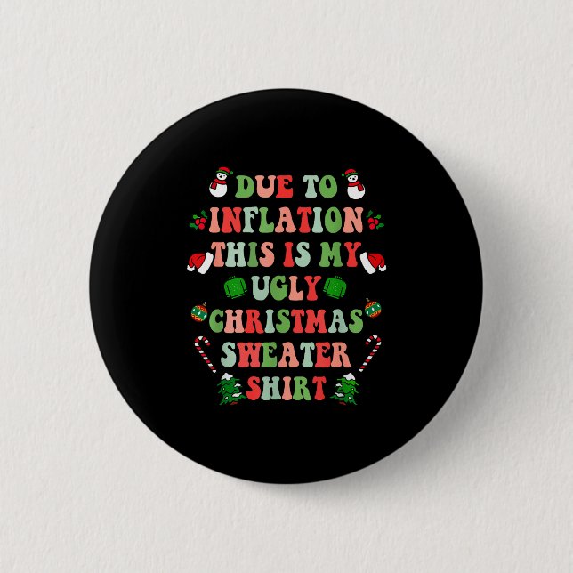 Funny Christmas Due To Inflation This Is My Ugly S 6 Cm Round Badge (Front)