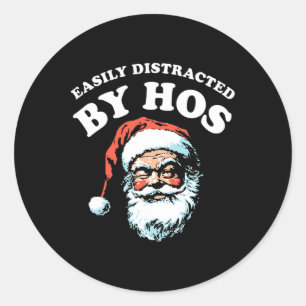 Funny Christmas Easy Distracted By Hos Classic Round Sticker