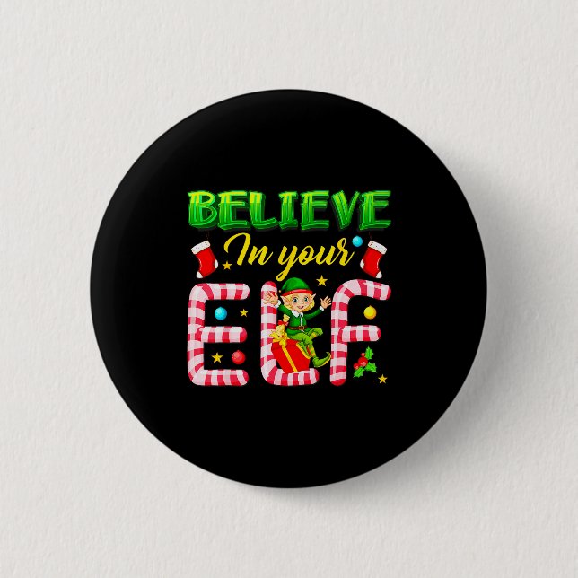 Funny Christmas Elf Design Believe In Your Elf Men 6 Cm Round Badge (Front)