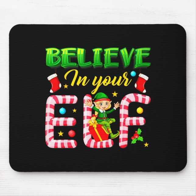 Funny Christmas Elf Design Believe In Your Elf Men Mouse Mat (Front)