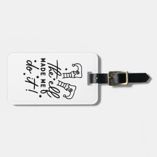 Funny Christmas Elf made me Do it Funny Retro Cool Luggage Tag