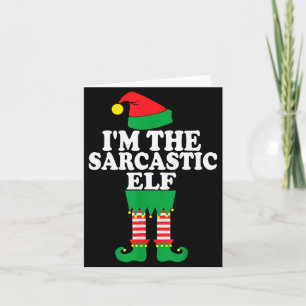 Funny Christmas Family I'm The Sarcastic Elf  Card