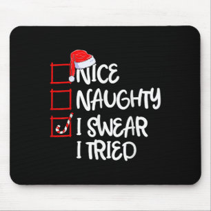 Funny Christmas Family Pajama Nice Naughty I Tried Mouse Mat