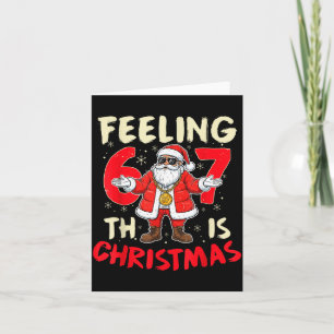 Funny Christmas Feeling 6 7 This Christmas Meme Sa Card
