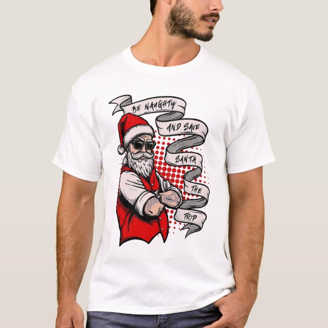 Funny Christmas Festive Be Naughty Santa Holiday  T-Shirt (Front)
