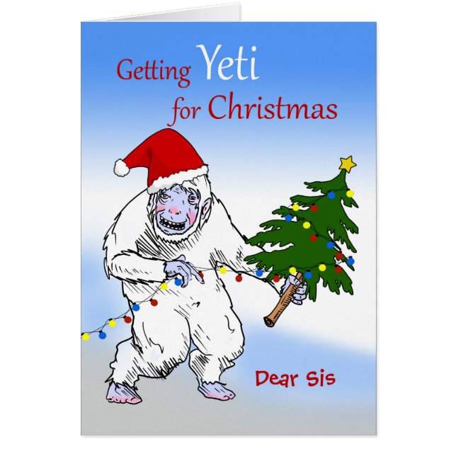 Funny Christmas for Sis, Are You Yeti Yet? (Front)