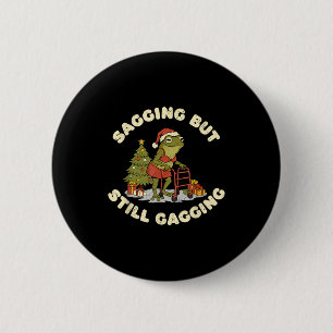 Funny Christmas Frog Sagging But Still Gagging Fro 6 Cm Round Badge