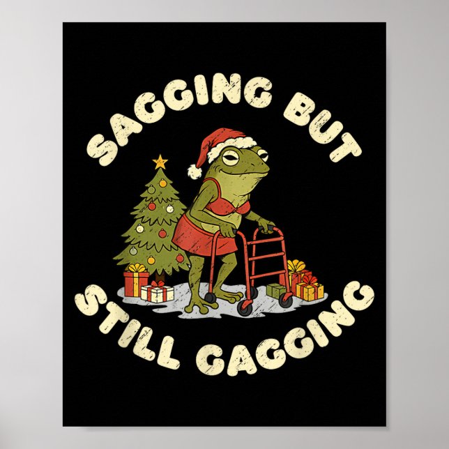 Funny Christmas Frog Sagging But Still Gagging Fro Poster (Front)