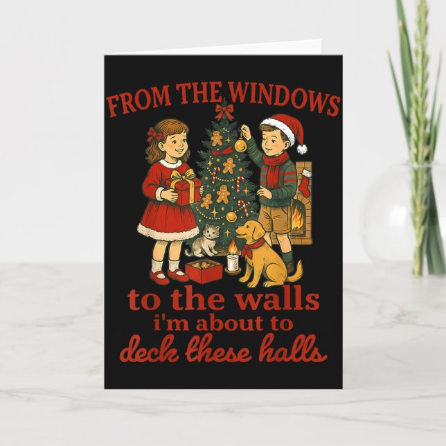 Funny Christmas From The Windows To The Walls I'm  Card (Front)