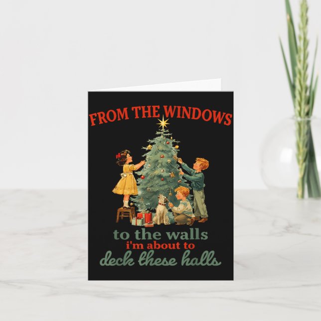 Funny Christmas From The Windows To The Walls I'm  Card (Front)