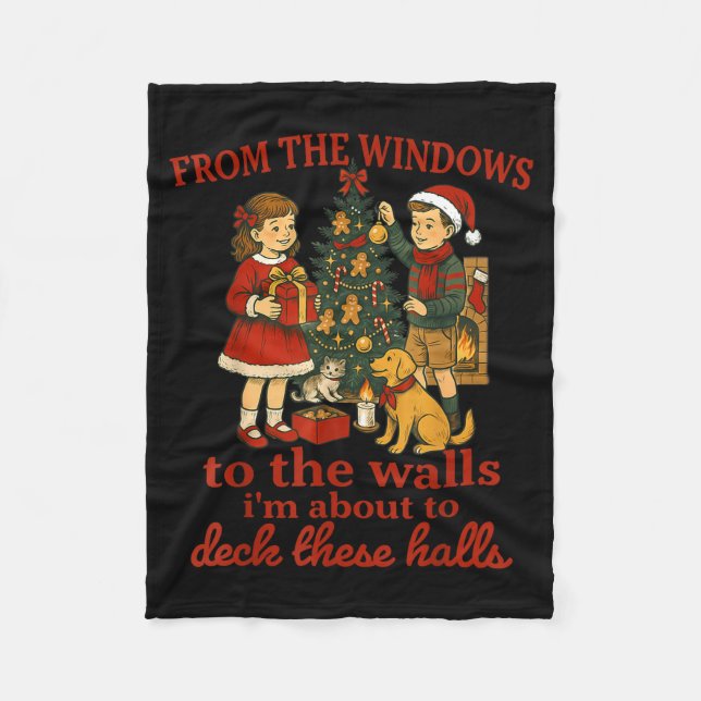 Funny Christmas From The Windows To The Walls I'm  Fleece Blanket (Front)