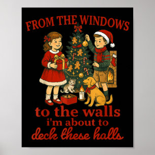 Funny Christmas From The Windows To The Walls I'm  Poster