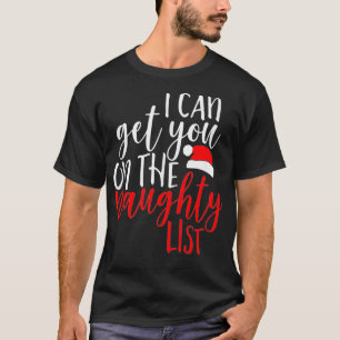 Funny Christmas Gag Gift I Can Get You On The Naug T-Shirt