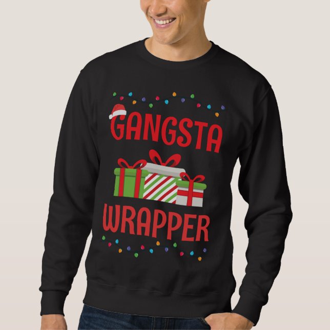 Funny Christmas Gangsta Wrapper Sweatshirt (Front)