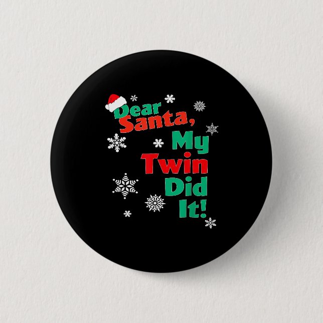 Funny Christmas Gift - Dear Santa My Twin Did It  6 Cm Round Badge (Front)