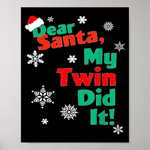 Funny Christmas Gift - Dear Santa My Twin Did It Poster