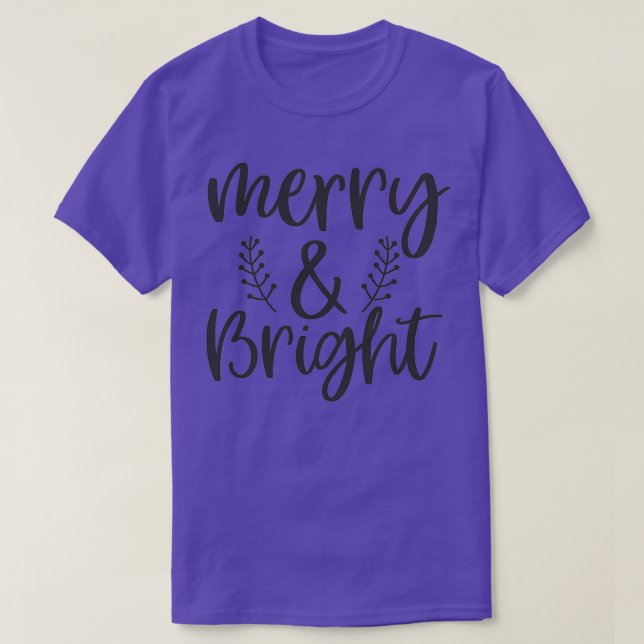 Funny Christmas Gift Merry And Bright  (2) T-Shirt (Design Front)