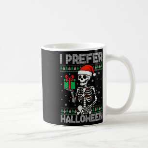 Funny Christmas Gifts I Prefer Halloween Skeleton Coffee Mug