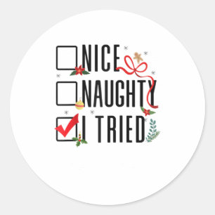 Funny Christmas Gifts Santa List Nice Naughty I Tr Classic Round Sticker