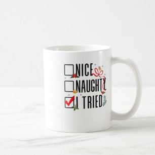 Funny Christmas Gifts Santa List Nice Naughty I Tr Coffee Mug