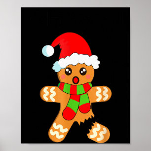 Funny Christmas Gingerbread Man Cookie Oh Snap  Poster