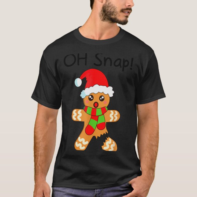 Funny Christmas Gingerbread Man Cookie Oh Snap  T-Shirt (Front)