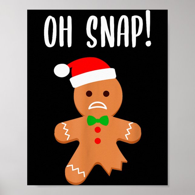 Funny Christmas Gingerbread Man Oh Snap Outfit Paj Poster (Front)