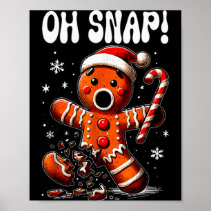 Funny Christmas Gingerbread Man Oh Snap Outfit Paj Poster
